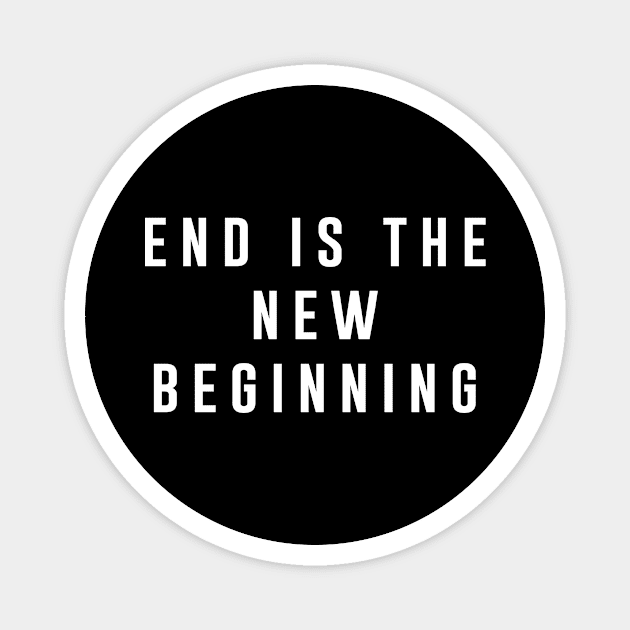 End is the new beginning Magnet by teesumi